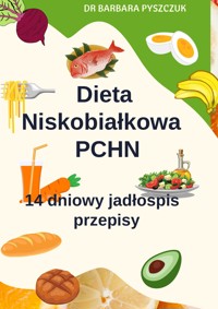 DIETA NISKOBIAŁKOWA W PChN - dr Barbara Pyszczuk - ebook