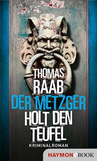 Der Metzger holt den Teufel - Thomas Raab - ebook