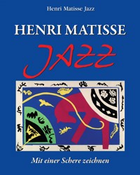 Henri Matisse Jazz. Mit einer Schere zeichnen - Henri Matisse Jazz - ebook