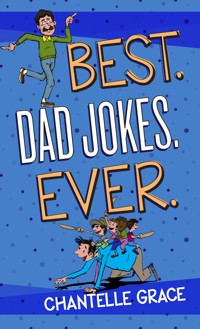 Best Dad Jokes Ever - Chantelle Grace - ebook