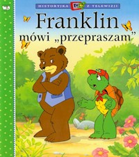 Franklin mówi przepraszam - Bourgeois Paulette, Clark Brenda - książka