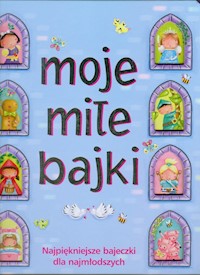 Moje miłe bajki - Kozłowska Urszula - książka