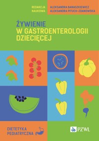 Żywienie w gastroenterologii dziecięcej - Aleksandra Banaszkiewicz, Aleksandra Pituch-Zdanowska - książka