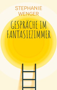 Gespräche im Fantasiezimmer - Stéphanie Wenger - ebook