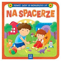 Poznaję świat od najmłodszych lat Na spacerze -  - książka