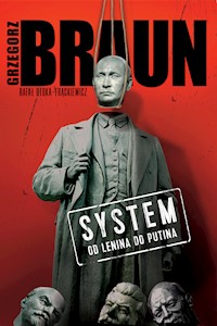 System. Od Lenina do Putina - Grzegorz Braun, Rafał Otoka-Frąckiewicz - ebook + audiobook