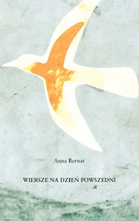 Wiersze na dzień powszedni - Bernat Anna - książka