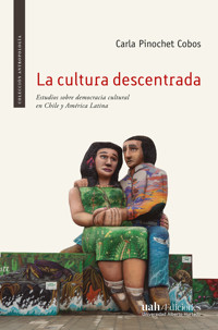 La cultura descentrada - Carla Cobos Pinochet - ebook