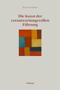 Die Kunst der verantwortungsvollen Führung - Klaus M. Leisinger - ebook