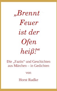 „Brennt Feuer ist der Ofen heiß!“ - Horst Radke - ebook