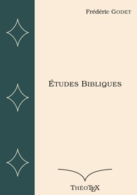 Études Bibliques - Frédéric Godet - ebook