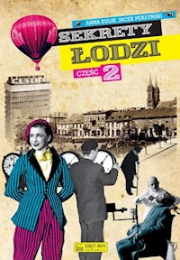 Sekrety Łodzi Część 2 - Jacek Perzyński, Kulik Anna - książka