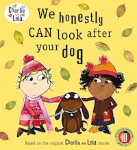 Charlie and Lola: We Honestly Can Look After Your Dog - - książka