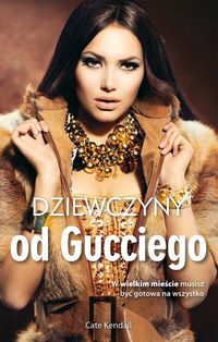 Dziewczyny od Gucciego - Cate Kendall - książka