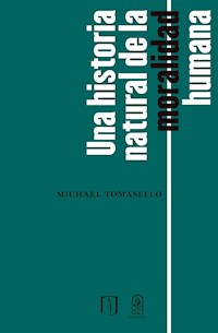 Una historia natural de la moralidad humana - Michael Tomasello - ebook