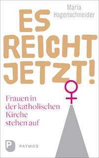 Es reicht jetzt! - Maria Hagenschneider - ebook