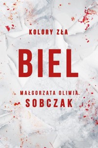 Kolory zła Tom 3 Biel - Małgorzata Oliwia Sobczak - książka