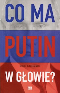 Co ma Putin w głowie? - Eltchaninoff Michael - książka