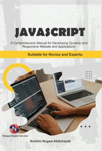 JavaScript. A Comprehensive  manual for creating dynamic, responsive websites and applications - Ibrahim Nugwa Abdulrazak - ebook