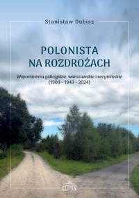 Polonista na rozdrożach. - Dubisz Stanisław - książka