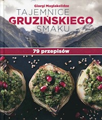Tajemnice gruzińskiego smaku - Maglakelidze Giorgi - książka