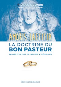 Amoris Laetitia : la doctrine du bon pasteur - François Gonon - ebook