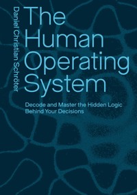 The Human Operating System - Daniel Christian Schröter - ebook