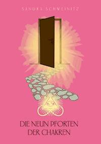 Die neun Pforten der Chakren - Sandra Schweinitz - ebook