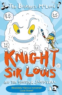 Knight Sir Louis and the Sinister Snowball - The Brothers McLeod - ebook