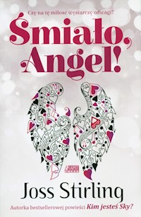 Śmiało Angel - Joss Stirling - książka