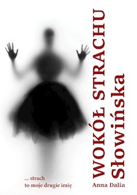 Wokół strachu - Anna Dalia Słowińska - ebook