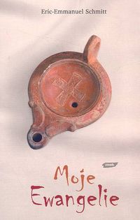 Moje Ewangelie - Schmitt Éric-Emmanuel - ebook + książka