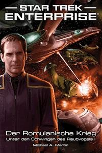 Star Trek - Enterprise 4: Der Romulanische Krieg - Unter den Schwingen des Raubvogels I - Michael A. Martin - ebook