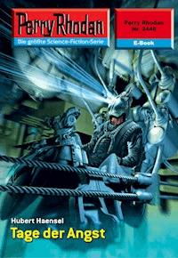 Perry Rhodan 2448: Tage der Angst -  Hubert Haensel - ebook