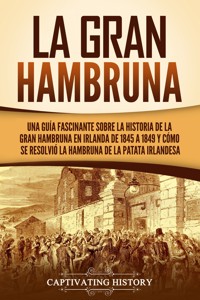 La Gran Hambruna - Captivating History - ebook