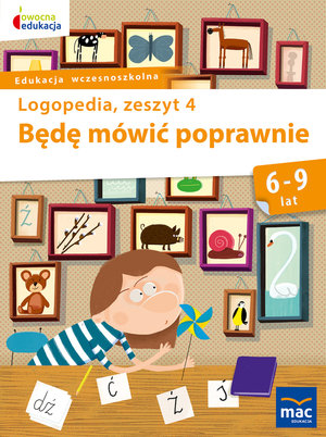 Będę mówić poprawnie. Logopedia. Zeszyt 4 - Jolanta Góral-Półrola, Stanisława Zakrzewska - książka
