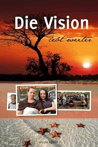 Die Vision lebt weiter - Ursula Häbich - ebook