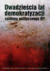 Dwadzieścia lat demokratyzacji systemu politycznego RP - - książka