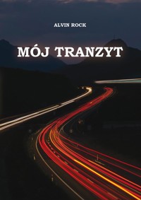 Mój tranzyt - Alvin Rock - książka