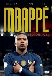 Kylian Mbappe Nie do zatrzymania - Caioli Luca, Collot Cyril - książka