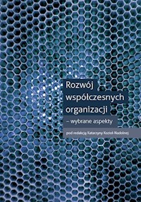 Rozwój współczesnych organizacji - wybrane aspekty -  - książka