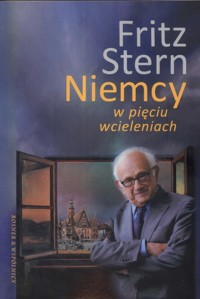 Niemcy w pięciu wcielaniach - Stern Fritz - książka