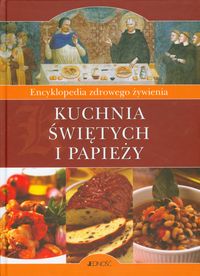 Kuchnia świętych i papieży -  - książka
