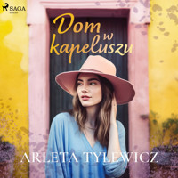 Dom w kapeluszu - Arleta Tylewicz - ebook + audiobook + książka