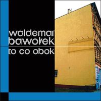 To co obok - Waldemar Bawołek - książka