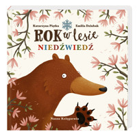 Rok w lesie. Niedźwiedź - Emilia Dziubak, Katarzyna Piętka - książka