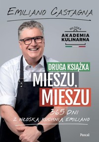 Druga książka Mieszu, mieszu. 365 dni z włoską kuchnią Emiliano - Castagna Emiliano - książka