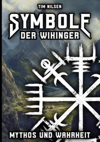 Symbole der Wikinger - Mythos und Wahrheit - Tim Nilsen - ebook