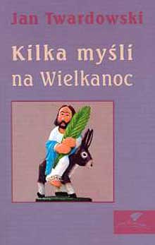Kilka myśli na Wielkanoc - Twardowski Jan - ebook