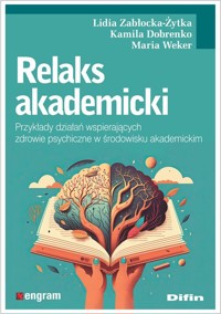 Relaks akademicki - Zabłocka-Żytka Lidia, Dobrenko Kamila Weker Maria - książka